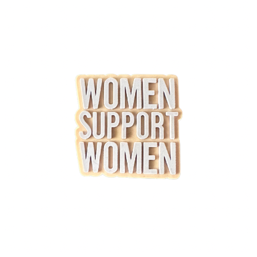 Tan Croc charm with white Women Support Women empowerment slogan